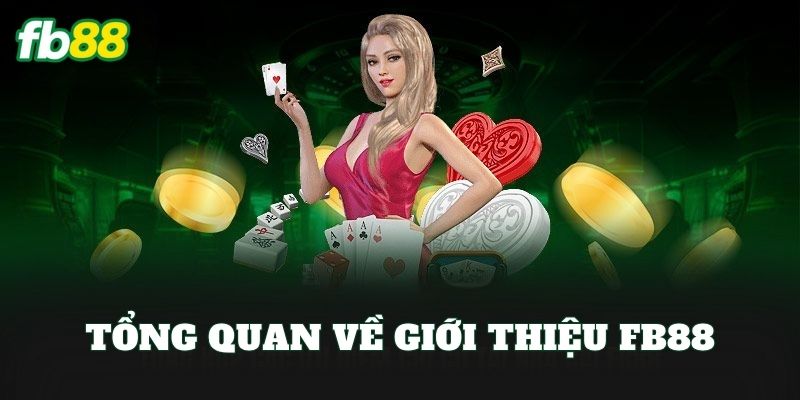 Tổng quan về giới thiệu FB88
