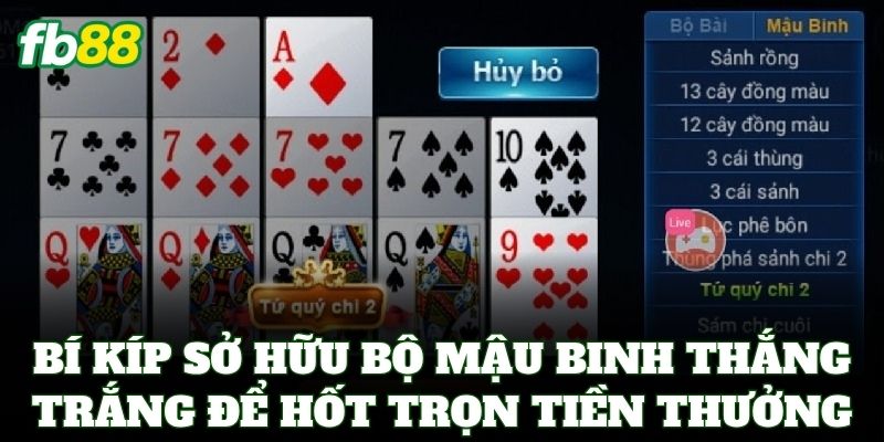 Mậu Binh FB88 – Cách Xếp Bài Và Bí Thuật Chống Sập Hầm 2 Bí kíp sở hữu bộ mậu binh thắng trắng để hốt trọn tiền thưởng