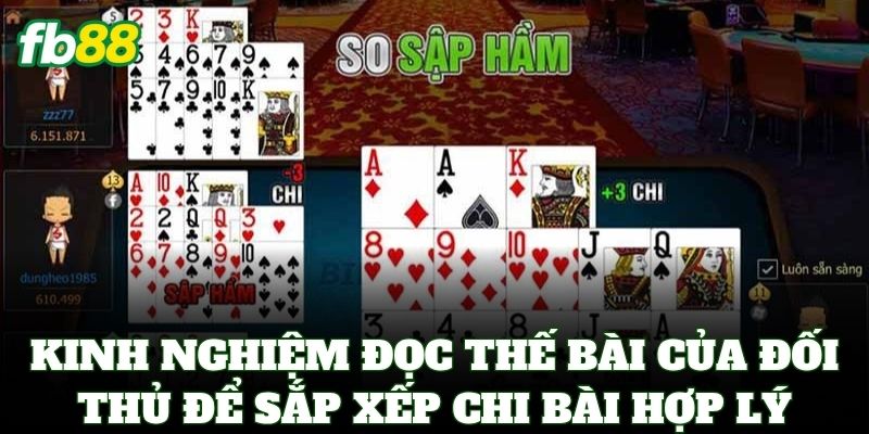 Mậu Binh FB88 – Cách Xếp Bài Và Bí Thuật Chống Sập Hầm 3 Kinh nghiệm đọc thế bài của đối thủ để sắp xếp chi bài hợp lý