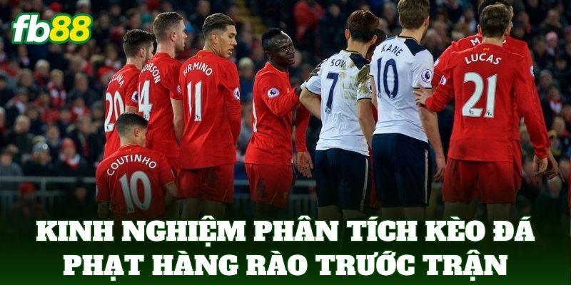 Đá Phạt Hàng Rào – Nghệ Thuật Bắt Kèo Đỉnh Cao Tại FB88 2 Kinh nghiệm phân tích kèo Đá Phạt Hàng Rào trước trận