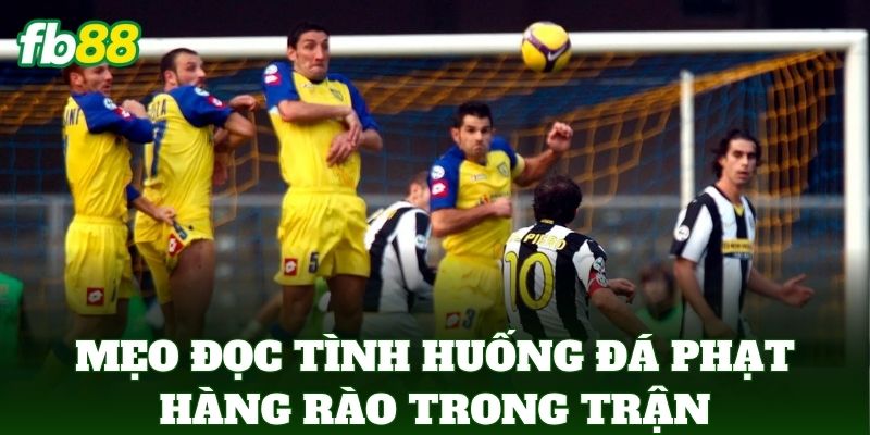 Đá Phạt Hàng Rào – Nghệ Thuật Bắt Kèo Đỉnh Cao Tại FB88 3 Mẹo đọc tình huống Đá Phạt Hàng Rào trong trận