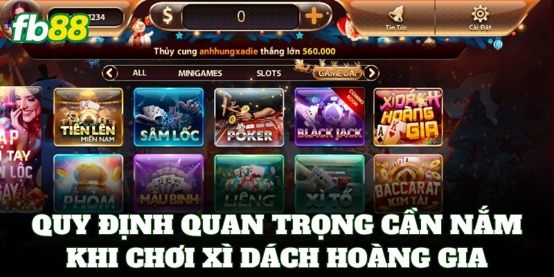 Xì Dách Hoàng Gia FB88 – Đẳng Cấp Sòng Bài Thượng Lưu 2 Quy định quan trọng cần nắm khi chơi Xì Dách Hoàng Gia