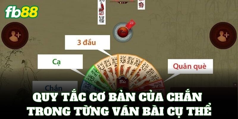 Chắn Online – Sảnh Game Bài Dân Gian Nhận Thưởng Lớn FB88 2 Quy tắc cơ bản của Chắn trong từng ván bài cụ thể