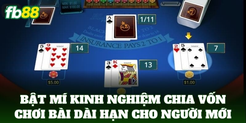 Bật mí Kinh Nghiệm Chia Vốn Chơi Bài Dài Hạn cho người mới