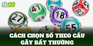 cach chon so theo cau gay bat thuong