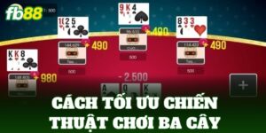 cach toi uu chien thuat choi ba cay