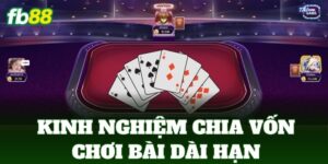 kinh nghiem chia von choi bai dai han