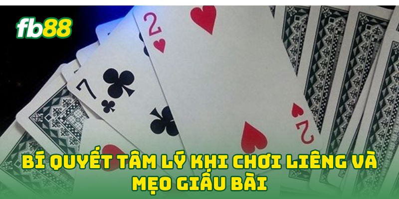 Bí Quyết Tâm Lý Khi Chơi Liêng: 5 Mẹo Thống Trị Bàn Bài 3 Bí Quyết Tâm Lý Khi Chơi Liêng và mẹo giấu bài