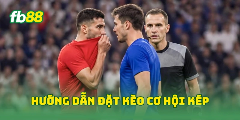 Kèo Cơ Hội Kép World Cup: 10 Mẹo Chinh Phục Bóng Đá FB88! 4 Hướng dẫn đặt kèo cơ hội kép