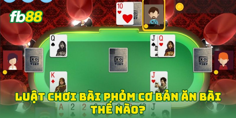 Luật Chơi Bài Phỏm Cơ Bản : 6 Bí Kíp Vàng Để Về Bờ Nhanh 2 Luật Chơi Bài Phỏm Cơ Bản ăn bài thế nào?