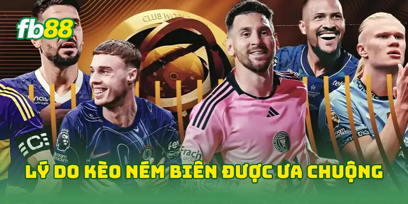 Mẹo Bắt Kèo Ném Biên World Cup - Mẹo Thắng Lớn Cực Hay! 2 Lý do kèo ném biên được ưa chuộng