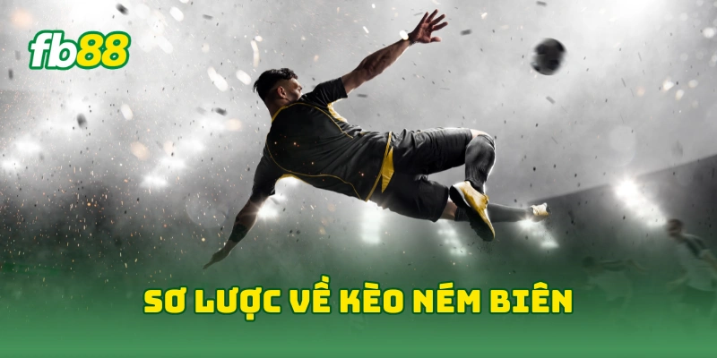 Mẹo Bắt Kèo Ném Biên World Cup - Mẹo Thắng Lớn Cực Hay! 1 Sơ lược về kèo ném biên