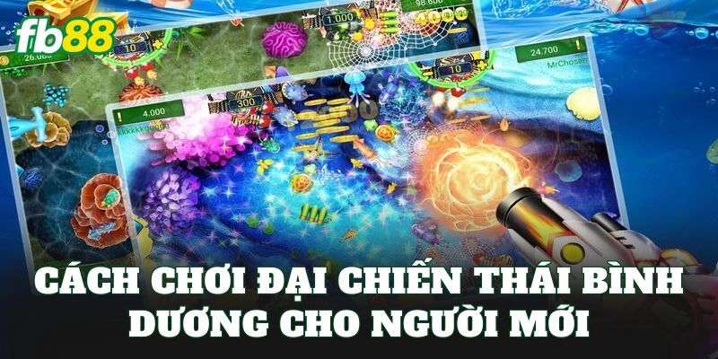 Đại Chiến Thái Bình Dương – Game Bắn Cá Chiến Đấu 2 Cách chơi đại chiến Thái Bình Dương cho người mới