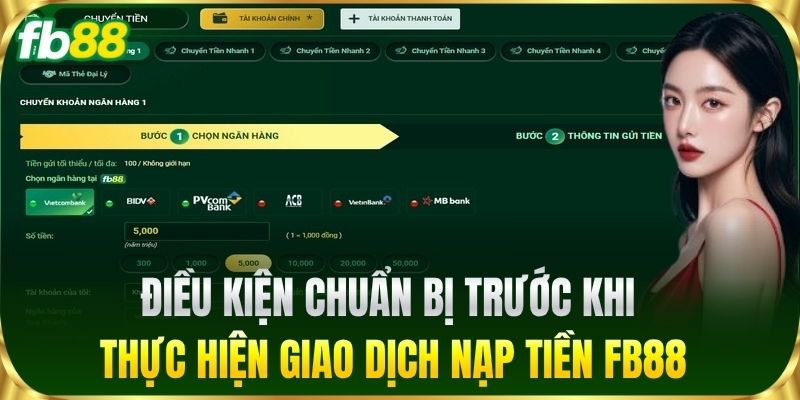 Điều kiện chuẩn bị trước khi thực hiện giao dịch Nạp Tiền FB88