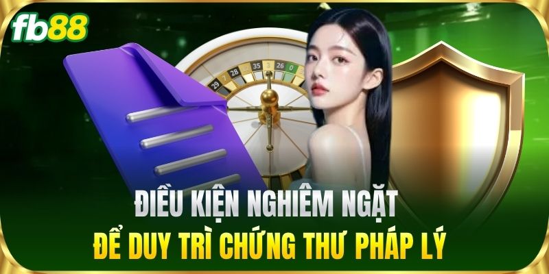 Điều kiện nghiêm ngặt để duy trì chứng thư pháp lý