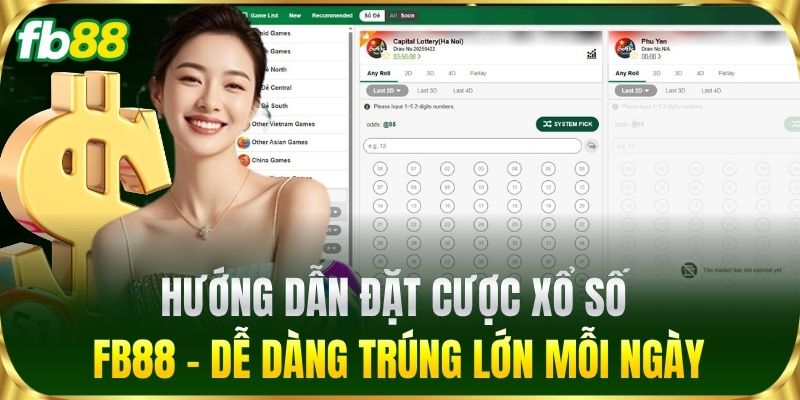 Hướng dẫn đặt cược Xổ Số FB88 - Dễ dàng trúng lớn mỗi ngày