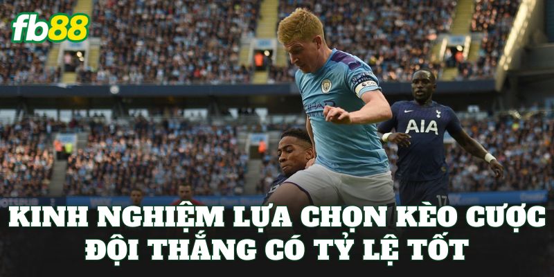 Kèo Cược Đội Thắng Là Gì? Cách Chọn Kèo Hiệu Quả 3 Kinh nghiệm lựa chọn kèo cược đội thắng có tỷ lệ tốt