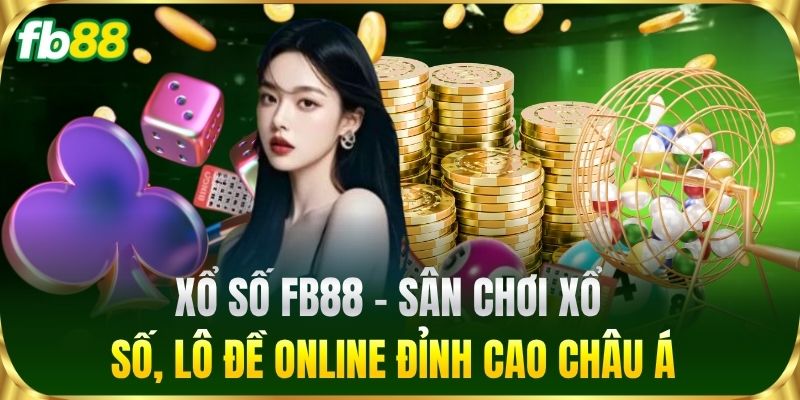 FB88 - Sân chơi Xổ Số, lô đề online đỉnh cao châu Á