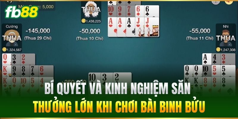 Bí quyết và kinh nghiệm săn thưởng lớn khi chơi bài binh bửu