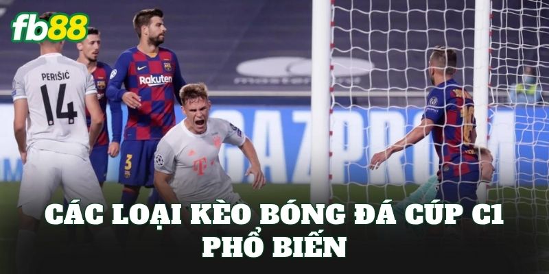 Các loại kèo bóng đá Cúp C1 phổ biến