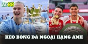 Kèo Bóng Đá Ngoại Hạng Anh